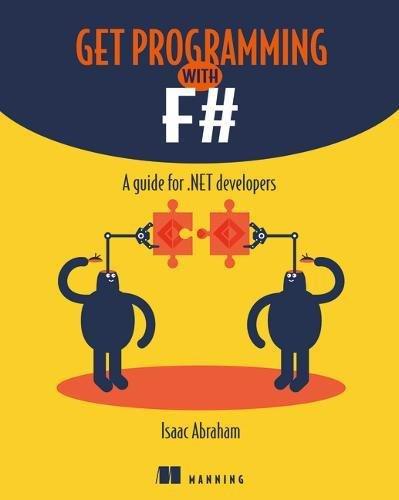 Get Programming with F: A guide for .NET developers