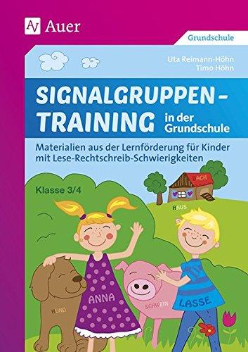 Signalgruppentraining in der Grundschule: Materialien aus der Lernförderung für Kinder mit Lese-Rechtschreib-Schwierigkeiten - Klasse 3/4