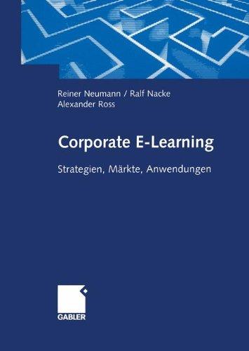 Corporate E-Learning: Strategien, Märkte, Anwendungen