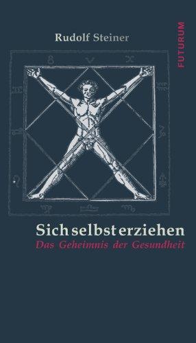 Sich selbst erziehen: Das Geheimnis der Gesundheit