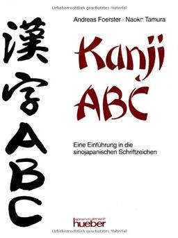 Kanji ABC: Eine Einführung in die sinojapanischen Schriftzeichen