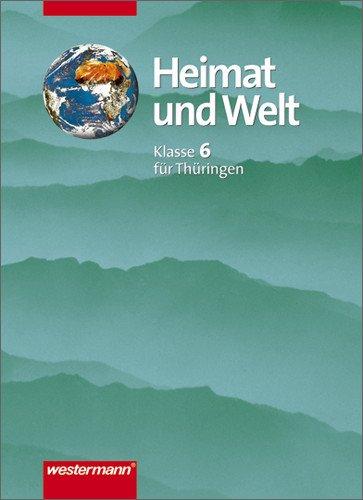 Heimat und Welt - Diercke Erdkunde. Ausgabe Thüringen: Heimat und Welt - Ausgabe 2000 für das 5.und 6. Schuljahr an Regelschulen und Gymnasien in ... Schülerband 6: Regelschule. Regionale Schule