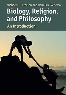 Biology, Religion, and Philosophy: An Introduction (Cambridge Introductions to Philosophy and Biology)