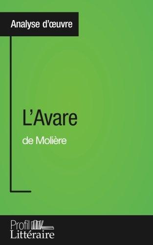 L'Avare de Molière (Analyse approfondie): Approfondissez votre lecture des romans classiques et modernes avec Profil-Litteraire.fr