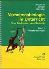 Kopiervorlagen Biologie / Band 1: Verhaltensökologie: Verhaltensbiologie im Unterricht. Neue Ergebnisse - Neue Konzepte: Konzepte, Befunde und Quellen für eine aktuelle Verhaltenslehre