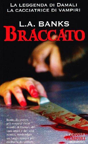 Braccato. La leggenda di Damali, la cacciatrice di vampiri (Odissea. Vampiri)