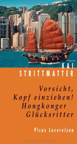 Vorsicht, Kopf einziehen!: Hongkonger Glücksritter