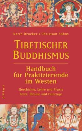 Tibetischer Buddhismus - Handbuch für Praktizierende im Westen: Geschichte, Lehre und Praxis - Feste, Rituale und Feiertage