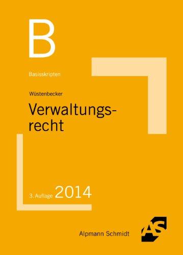 Verwaltungsrecht: Grundlagen des Allgemeinen Verwaltungsrechts und des Verwaltungsprozessrechts