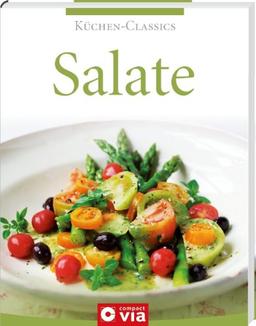 Küchen-Classics: Salate. Über 120 Rezepte für köstliche Salat-Kreationen