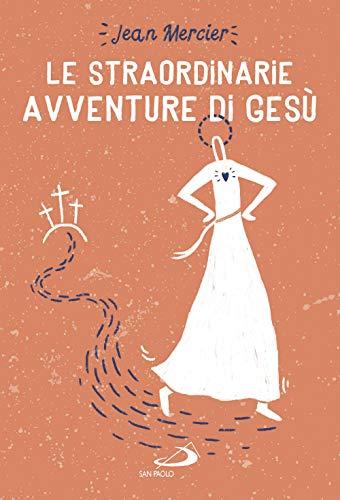 Le straordinarie avventure di Gesù (Le vele)