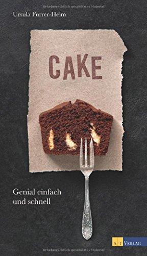 CAKE: Genial einfach und schnell