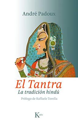 El Tantra: La Tradicion Hindu (Sabiduría Perenne)