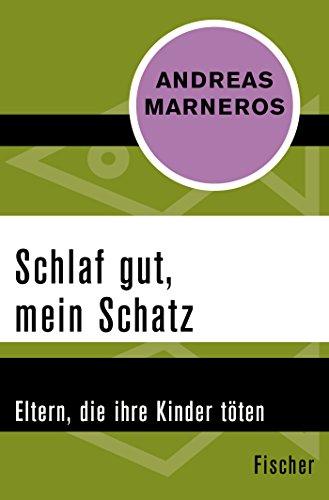 Schlaf gut, mein Schatz: Eltern, die ihre Kinder töten