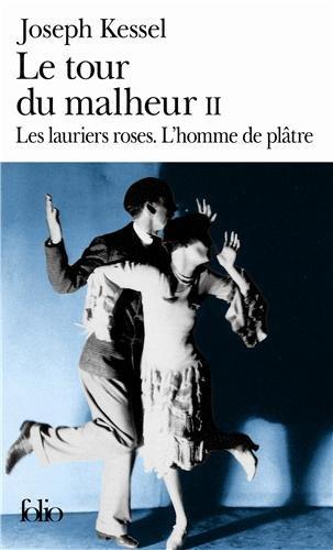 Le tour du malheur. Vol. 2. Les lauriers roses. L'homme de plâtre