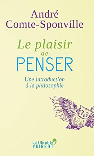 Le plaisir de penser : une introduction à la philosophie