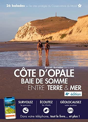 Côte d'Opale : baie de Somme, entre terre & mer : 26 balades sur les sites protégés du Conservatoire du littoral