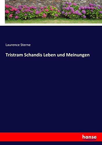 Tristram Schandis Leben und Meinungen