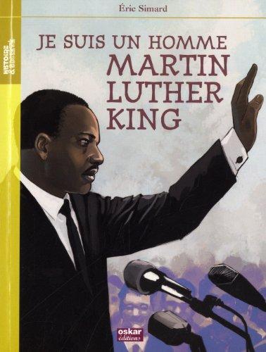 Je suis un homme : Martin Luther King