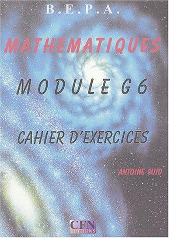 Mathématiques BEPA : module G6 : cahier d'exercices