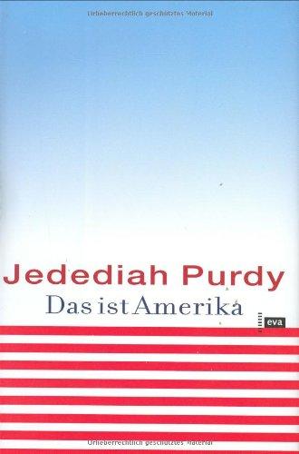 Das ist Amerika. Freiheit, Geschäft und Gewalt in der globalisierten Welt