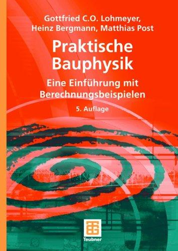 Praktische Bauphysik: Eine Einführung mit Berechnungsbeispielen