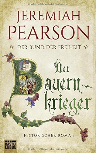 Der Bauernkrieger: Der Bund der Freiheit. Historischer Roman