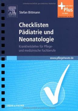 Checklisten Pädiatrie und Neonatologie: Krankheitslehre für Pflege- und medizinische Fachberufe - mit www.pflegeheute.de-Zugang