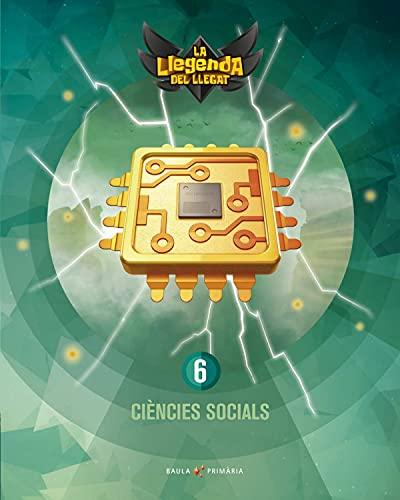 Ciències socials 6è primària LA Llegenda Llegat + Llicència Digital (Projecte La Llegenda del Llegat)