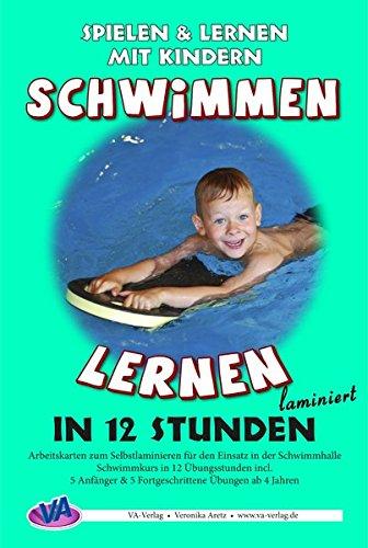 Schwimmen lernen in 12 Stunden: Wasserfester Kartensatz, laminiert (Schwimmen lernen - laminiert)