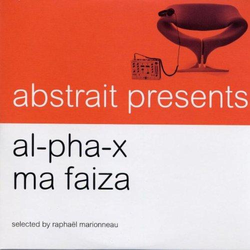 Abstrait Presents Al-Pha-X & Ma Faiza