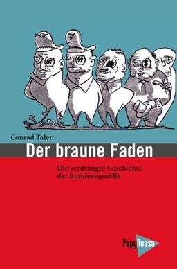 Der braune Faden. Die verdrängte Geschichte der Bundesrepublik