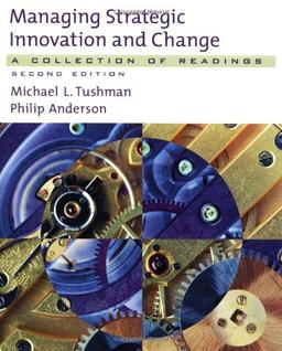 Managing Strategic Innovation and Change: A Collection of Readings