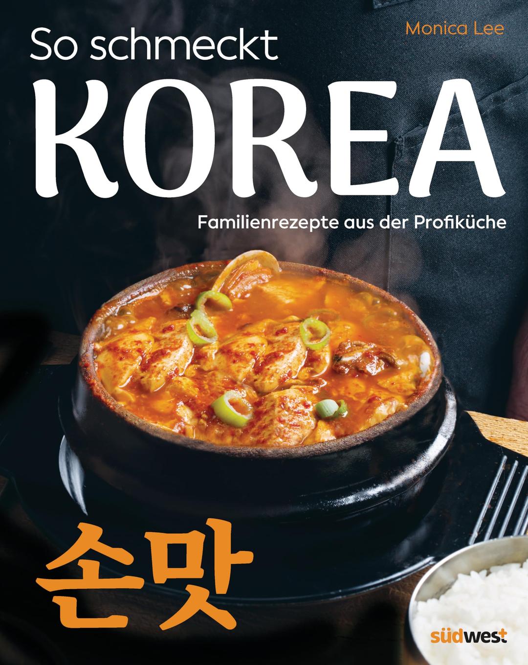 So schmeckt Korea: Familienrezepte einer Profiköchin