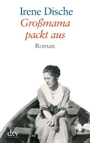 Großmama packt aus: Roman