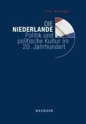 Die Niederlande: Politik und politische Kultur im 20. Jahrhundert