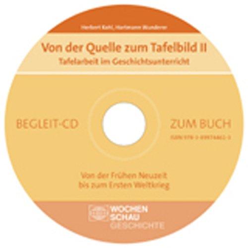 Von der Quelle zum Tafelbild II. Tafelarbeit im Geschichtsunterricht. CD