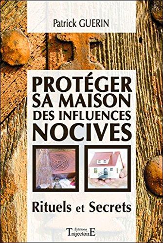 Protéger sa maison des influences nocives : rituels et secrets