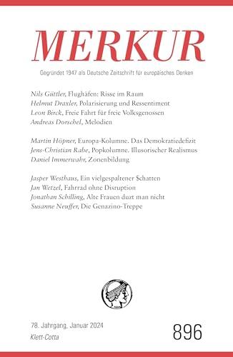 MERKUR 1/2024, Jg.78: Nr. 896, Heft 01, Januar 2024 (MERKUR: Gegründet 1947 als Deutsche Zeitschrift für europäisches Denken)