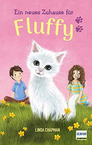 Ein neues Zuhause für Fluffy: (Kinderbuch ab 7 Jahren, Kinderbücher über Tiere): (Kinderbuch ab 7 Jahren, Kinderbcher ber Tiere)