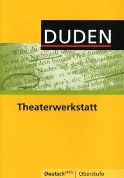 Deutsch aktiv - Oberstufe: Theaterwerkstatt: Themenheft