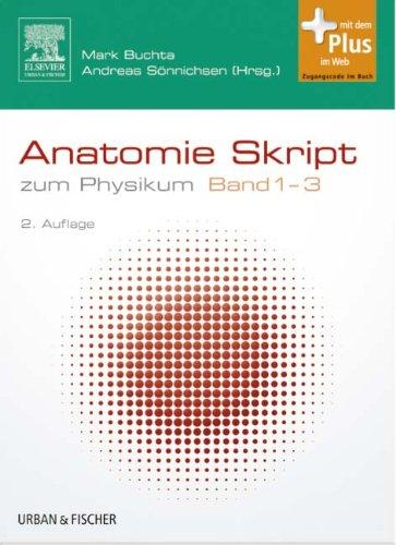 Anatomie Skript Band 1-3: zum Physikum - mit Zugang zum Elsevier-Portal