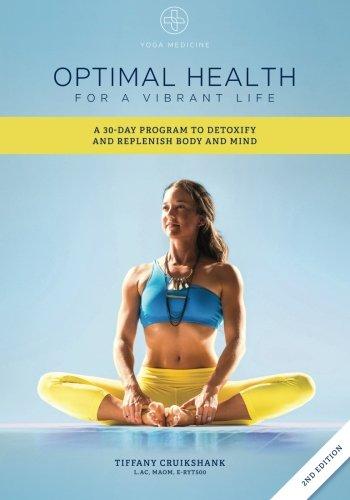 Optimal Health for a Vibrant Life: A 30-Day Program to Detoxify and Replenish Body and Mind