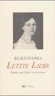 Letzte Liebe: Goethe und Ulrike von Levetzow