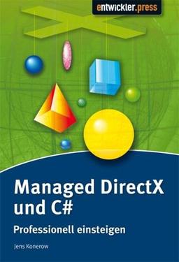 Managed DirectX und C#. Einstieg und professioneller Einsatz