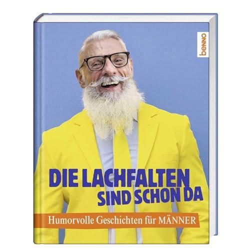 Die Lachfalten sind schon da: Humorvolle Geschichten für Männer