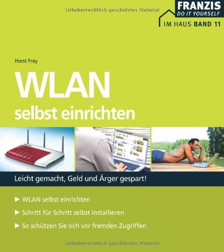 WLAN selbst einrichten: Leicht gemacht, Geld und Ärger gespart!