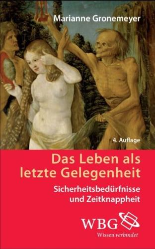 Leben als letzte Gelegenheit: Sicherheitsbedürfnisse und Zeitknappheit