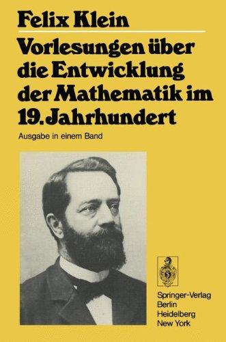 Vorlesungen über die Entwicklung der Mathematik im 19. Jahrhundert I und II (Grundlehren der mathematischen Wissenschaften)