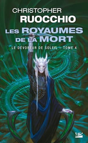 Le dévoreur de soleil. Vol. 4. Les royaumes de la mort